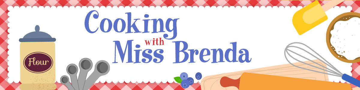 Cooking with Miss Brenda Banner