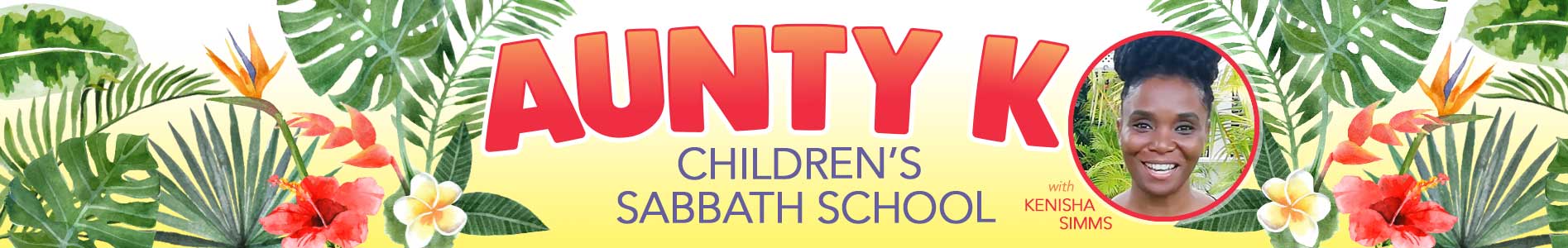 AUnty K Children's Sabbath School program header 