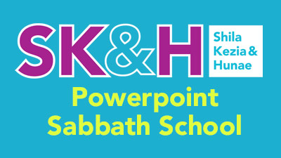 Shila and Kezia PowerPoints Sabbath School